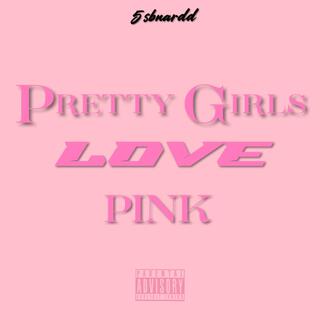 Pretty Girls Love Pink