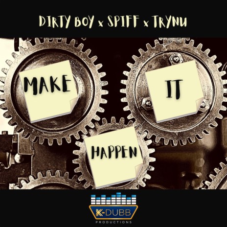 Make It Happen ft. Spiff & Trynu | Boomplay Music
