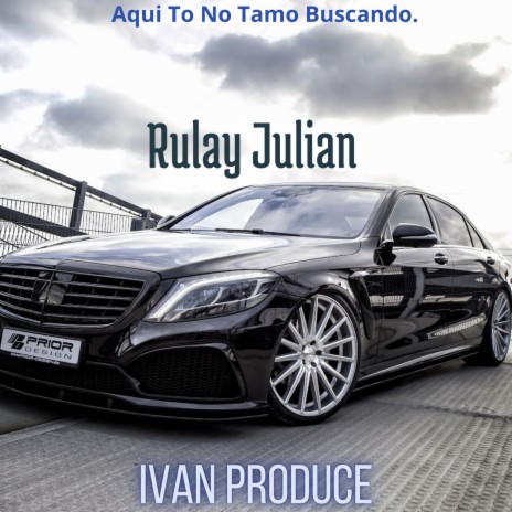 No Tamo Buscando ft. Rulay Julian | Boomplay Music