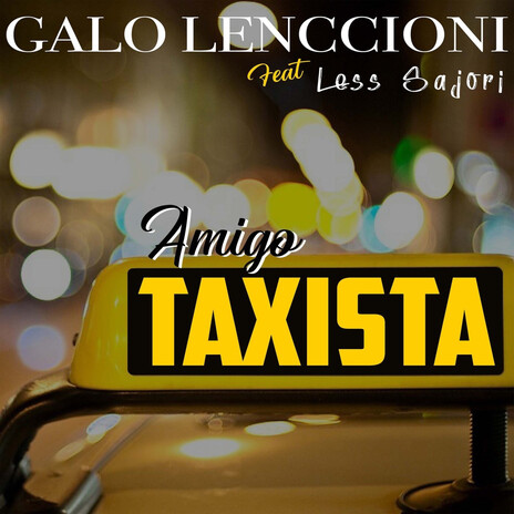 Amigo Taxista ft. Less Sajori | Boomplay Music