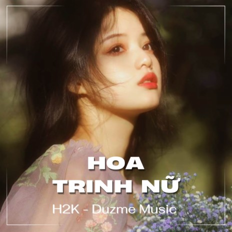 Hoa Trinh Nữ Remix (H2K Ver) | Boomplay Music