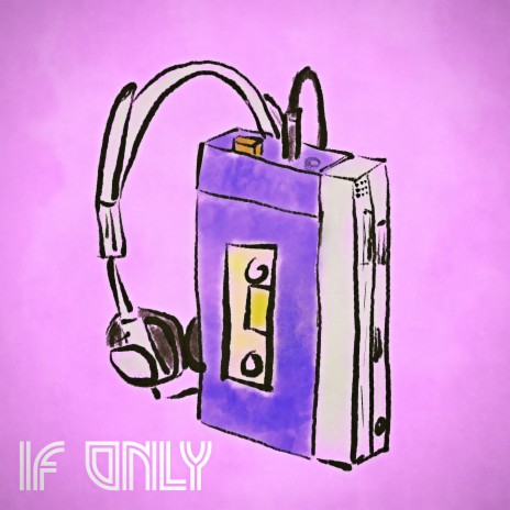 If Only | Boomplay Music