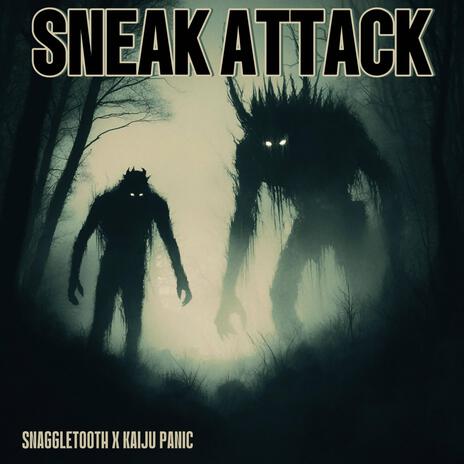 Sneak Attack ft. Kaiju Panic | Boomplay Music