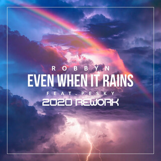 Even When It Rains (2020 Rework)