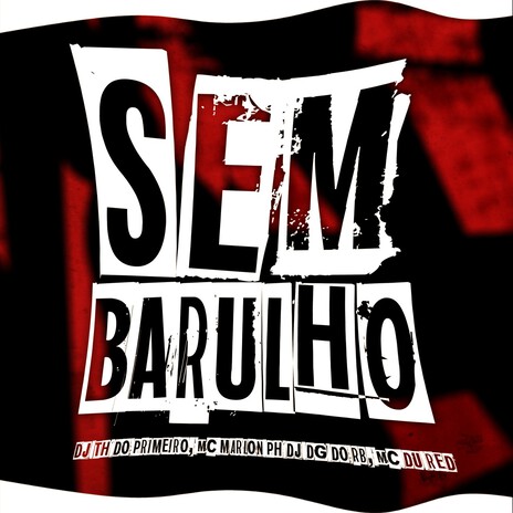 Sem Barulho ft. MC Marlon PH, Dj Dg Do Rb & MC Du Red | Boomplay Music