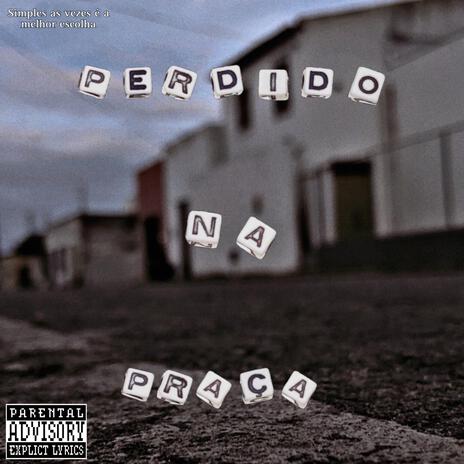 Perdido na praça | Boomplay Music