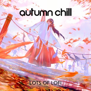 Autumn Chill: Fall Lofi Beats 2022