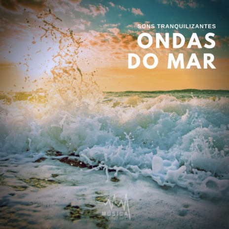 Sons Tranquilizantes: Ondas do Mar, Pt. 36 | Boomplay Music