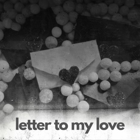 Letter to My Love