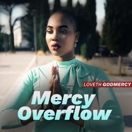 MERCY OVERFLOW | Boomplay Music