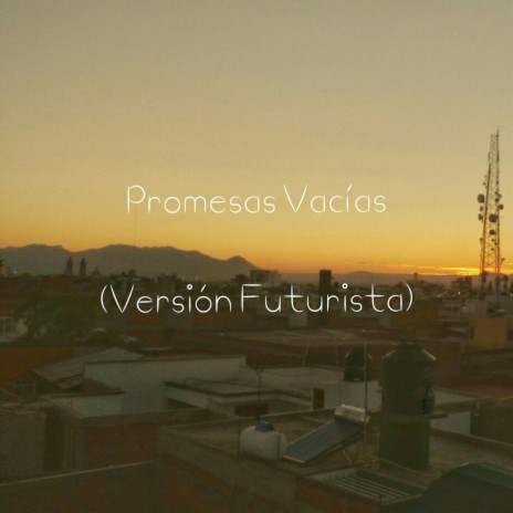 Promesas Vacías (feat. Milkshak) [Versión Futurista] | Boomplay Music