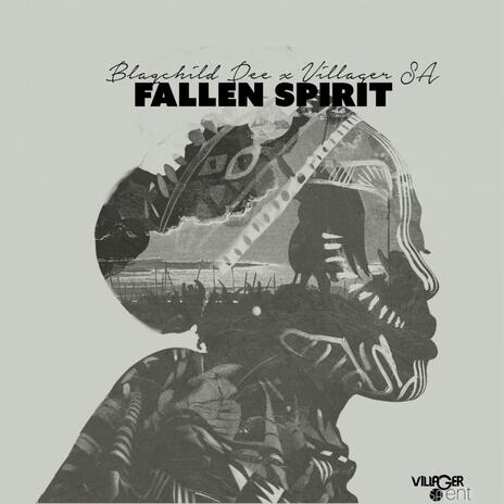 Fallen Spirit ft. Blaqchild Dee & Villager SA