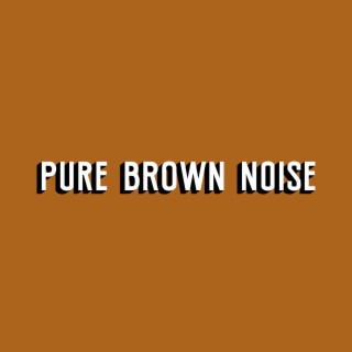 Pure Brown Noise