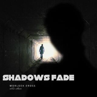 Shadows Fade lyrics | Boomplay Music