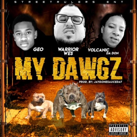 My Dawgz ft. Volcanic Da Don & GEO