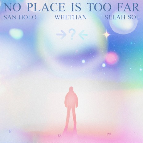 NO PLACE IS TOO FAR ft. Whethan & Selah Sol | Boomplay Music