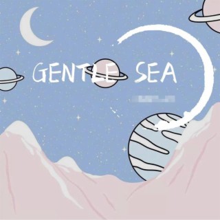 GENTLE SEA