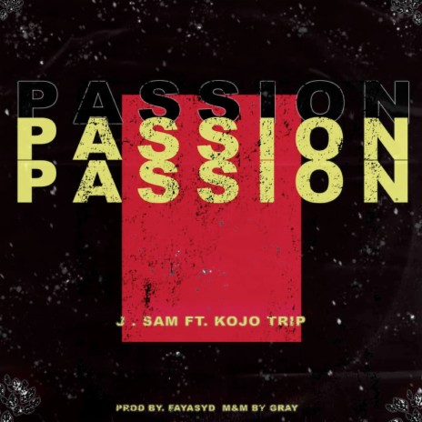 Passion ft. Kojo Trip