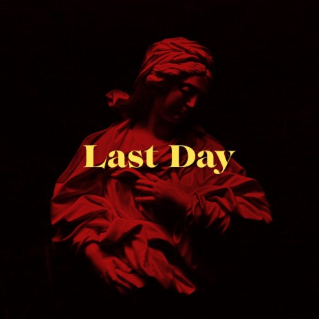 Last Day | Boomplay Music