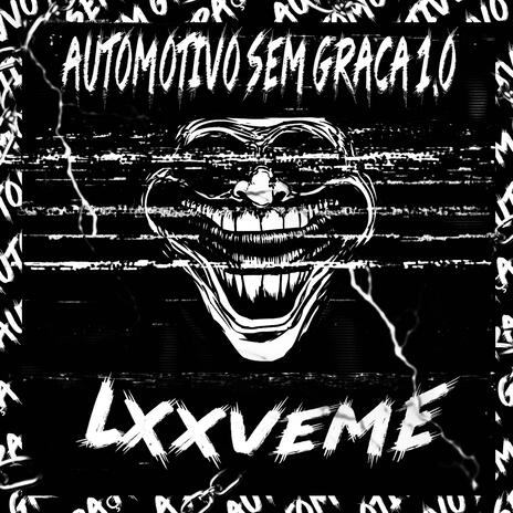 AUTOMOTIVO SEM GRACA 1.0 (Slowed + Reverb) | Boomplay Music