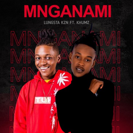 Mnganami ft. Khumz | Boomplay Music