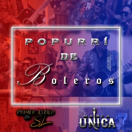 Popurrí de Boleros ft. Marca Única | Boomplay Music