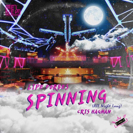 Spinning (All Night Long) ft. Cris Hagman | Boomplay Music