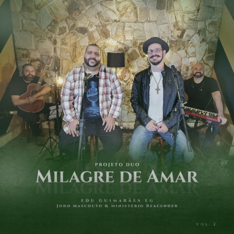 Milagre de Amar: Projeto Duo, Vol. 2 (Acústico) ft. Ministério Reacender & Jhon Mascouto