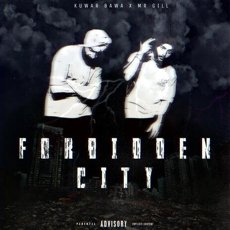 FORBIDDEN CITY ft. Mr Gill | Boomplay Music