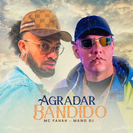 Agradar Bandido ft. Mano DJ | Boomplay Music