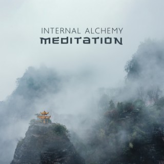 Internal Alchemy Meditation: Nei Dan Spirituality, Peace on Earth, Returning to the Source