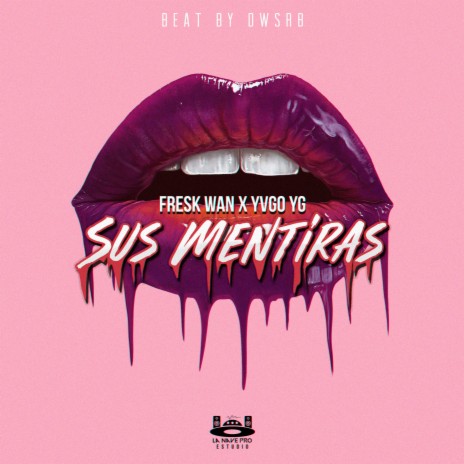 Sus Mentiras (Clean Version) ft. Yvgo YG | Boomplay Music
