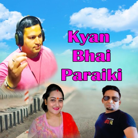 Kyan Bhai Paraiki ft. Chandra BK & Sobha Thapa | Boomplay Music