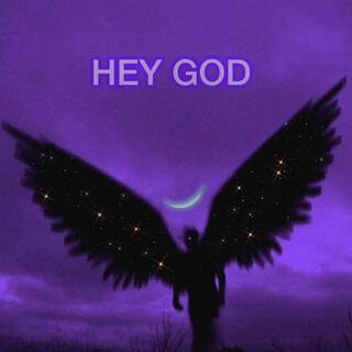 HEY GOD