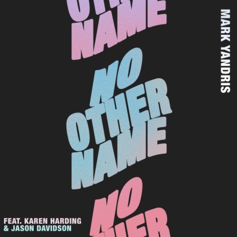 No Other Name ft. Karen Harding & Jason Davidson | Boomplay Music