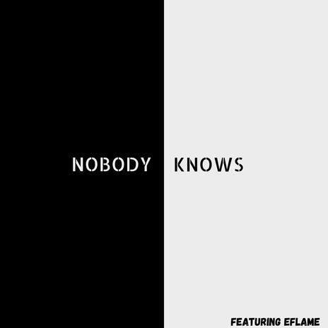 Nobody Knows | Boomplay Music