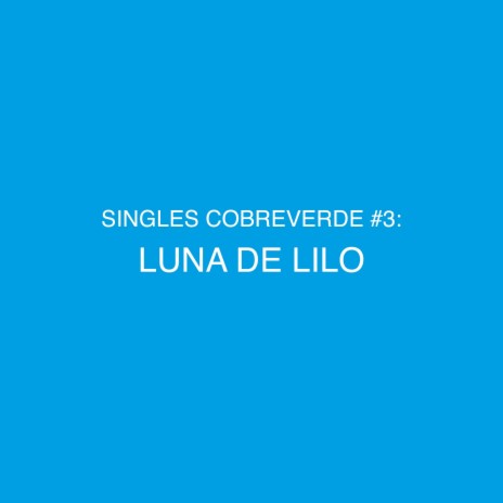 LUNA DE LILO ft. OjosPielCanela, Explicitt & laikaverde | Boomplay Music