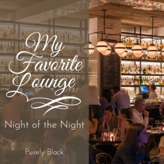 My Favorite Lounge - Night of the Night