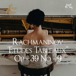 Rachmaninov's Etudes Tableaux' Op (39 No 9)