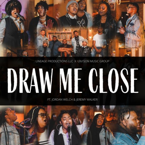 Draw Me Close Pt. 2 ft. Jeremy Walker & Jordan G. Welch