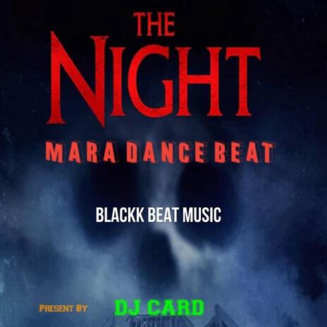 The Night Mara Dance Beat ft. DJ Card | Boomplay Music