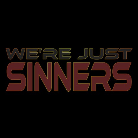 We're just sinners | Boomplay Music