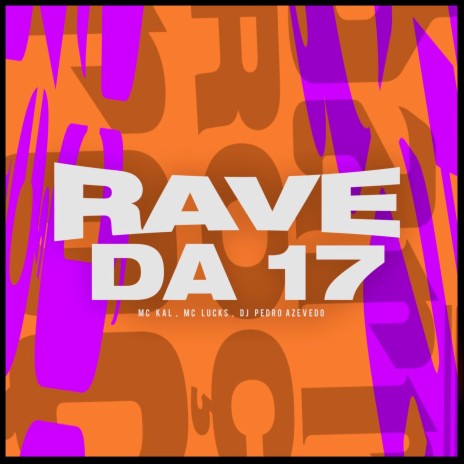 Rave da 17 ft. Mc Lucks | Boomplay Music