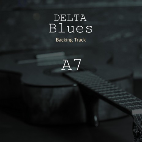 Delta Blues backing track in A7 | Boomplay Music