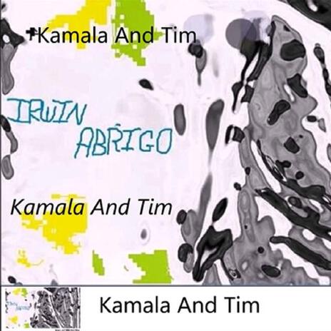 Kamala and Tim | Boomplay Music