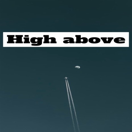 High Above | Boomplay Music