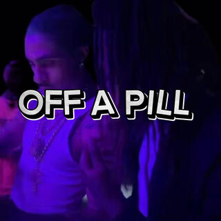 Off A Pill