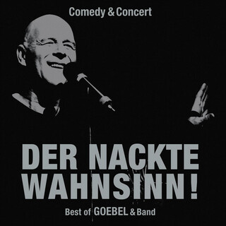 Der Nackte Wahnsinn! - Best of Goebel & Band