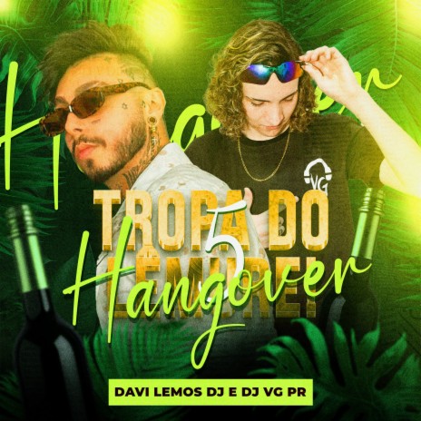 Tropa do Lêmure 5 x Hangover ft. DJ VG PR | Boomplay Music