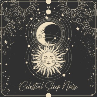 Celestial Sleep Noise: Music That Helps You Sleep